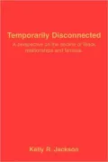 Temporarily Disconnected