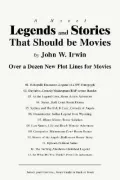 Legends and Stories That Should be Movies: Over a Dozen New Plot Lines for Movies
