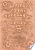 Book cover of Settling In: North To The Tallgrass Series, Book 2