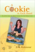 A Cookie in Each Hand: Decadent, Easy-To-Make Recipes for the Home Cook