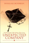 Unexpected Company:Former Jesuits Talk About Their Lives