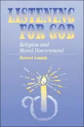 Listening for God: Religion and Moral Discernment