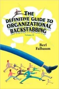 The Definitive Guide to Organizational Backstabbing, Vol. 2