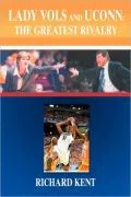 Lady Vols and UConn: The Greatest Rivalry