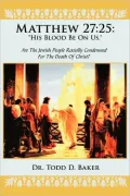 Matthew 27:25: "His Blood Be On Us"