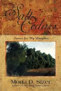 The Salt Cedars: Stories for My Daughter