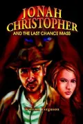 Jonah Christopher and the Last Chance Mass