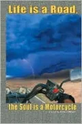 Life Is a Road, the Soul Is a Motorcycle