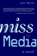 Miss Media: A Novel