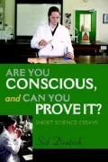 Are You Conscious, and Can You Prove It?: Short Science Essays