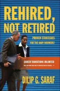 Rehired, Not Retired: Proven Strategies for the Baby Boomers