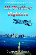 All-Weather Fighters: The Second Team of the United States Air Force for Much of the Cold War