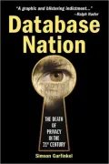 Database Nation: The Death of Privacy in the 21st Century