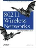 802.11 Wireless Networks: The Definitive Guide