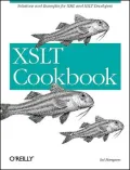 Xslt Cookbook: Solutions and Examples for XML and XSLT Developers