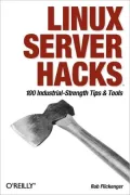 Linux Server Hacks: 100 Industrial-Strength Tips and Tricks