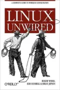 Linux Unwired: A Complete Guide to Wireless Configuration