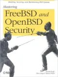 Mastering FreeBSD and OpenBSD Security