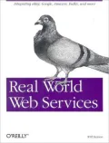 Real World Web Services: Integrating Google, PayPal, eBay, Fedex and More