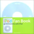 iPod Fan Book: Go Everywhere with iPod