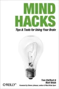 Mind Hacks: Tips and Tools for Using Your Brain