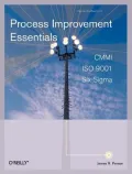 Process Improvement Essentials: Cmmi, Six SIGMA, and ISO 9001