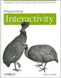 Programming Interactivity: A Designer's Guide to Processing, Arduino, and OpenFrameworks