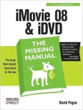 iMovie 08 and iDvd: The Missing Manual: The Missing Manual