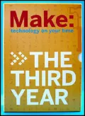 Make: The Third Year: Technology on Your Time