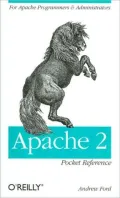 Apache 2 Pocket Refernce: For Apache Programmers and Administrators (Pocket Reference (O'Reilly) Series)