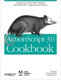 ActionScript 3.0 Cookbook: Solutions for Adobe Flash Platform and Adobe Flex Application Developers