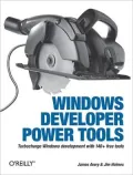 Windows Developer Power Tools: Turbocharge Windows Development with 170+ Free Tools