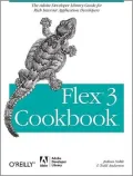 Flex 3 Cookbook: The Adobe Developer Library Guide for Rich Internet Application Developers