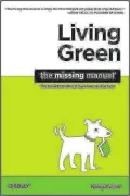 Living Green: The Missing Manual