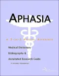 Aphasia: A Medical Dictionary, Bibliography, and Annotated Research Guide to Internet References