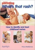 What's That Rash? : How to Identify and Treat Childhood Rashes