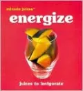 Miracle Juices: Energize: Juices to Invigorate