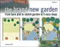 The Brand New Garden : From Bare Plot to Stylish Garden in 5 Easy Steps