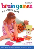 Brain Games for Preschoolers: More Than 200 Brain-Boosting Activities for 2-5s
