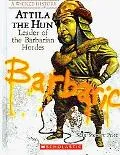 Attila The Hun: Leader Of The Barbarian Hordes (Turtleback School & Library Binding Edition)...