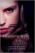 Shadow Kiss (Turtleback School & Library Binding Edition)