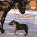 Thumbelina: The World's Smallest Horse (Turtleback School & Library Binding Edition)