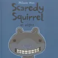 Scaredy Squirrel at Night