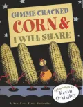 Gimme Cracked Corn and I Will Share