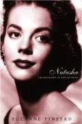 Natasha: The Biography of Natalie Wood - Suzanne Finstad - Hardcover - 1 ED