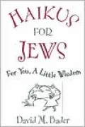 Haikus for Jews: For You, a Little Wisdom