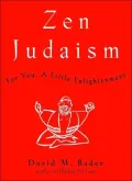 Zen Judaism: For You, a Little Enlightenment