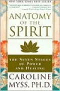 Anatomy of the Spirit: The Seven Stages of Power and Healing