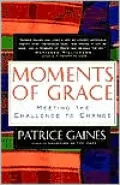 Moments of Grace: Meeting the Challenge to Change