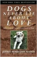 Dogs Never Lie about Love: Reflections on the Emotional World of Dogs